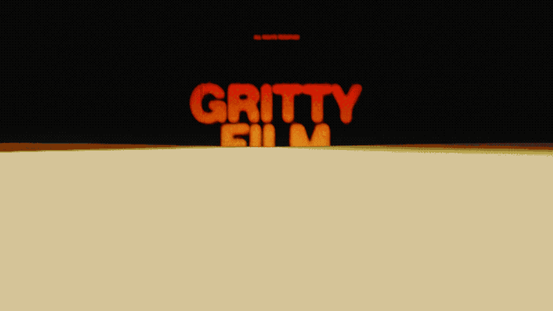 Gritty Film Transitions