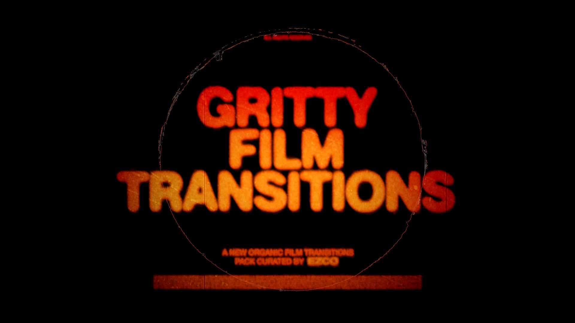 Gritty Film Transitions EZCO